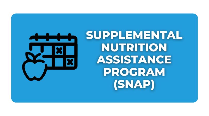 Supplemental Nutrition Assistance Program (SNAP)